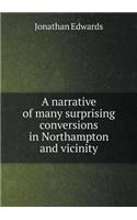 A narrative of many surprising conversions in Northampton and vicinity: (English)