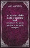 account of the mode of draining land,