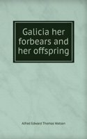 Galicia her forbears and her offspring