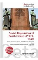 Soviet Repressions of Polish Citizens (1939-1946): (English)