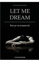 Let Me Dream: ASE Me Na Oneireytw