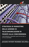 Strategia Di Marketing Delle Aziende Di Telecomunicazioni Di Fronte Alla Concorrenza