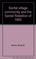 Santal Village Community and The Santal Rebellion of 1855
