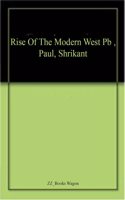 Rise Of The Modern West Pb , Paul, Shrikant