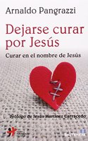 Dejarse curar por Jesus: Curar en el nombre de Jesus