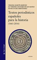 Textos periodisticos espanoles para la historia: (1661-2016)