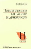 Fundacion de Las Ermitas, Capillas y Altares de La Parroquia de Guia