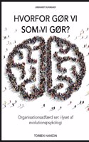 Hvorfor gør vi som vi gør?