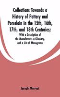 Collections Towards a History of Pottery and Porcelain in the 15th, 16th, 17th, and 18th Centuries