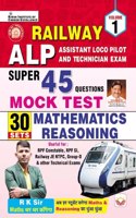 Railway ALP Super 45 Questions Mock Test Maths & Reasoning 30 Sets Volume 1 (English Medium) (4159)