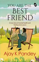 You are the Best Friend: A True story of falling in Love & finding inner Peace | An inspiring story by the author of You are the Best Wife