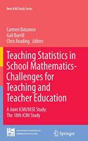 Teaching Statistics in School Mathematics-Challenges for Teaching and Teacher Education