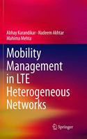 Mobility Management in Lte Heterogeneous Networks