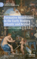 Formative Modernities in the Early Modern Atlantic and Beyond