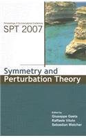 Symmetry and Perturbation Theory - Proceedings of the International Conference on Spt2007