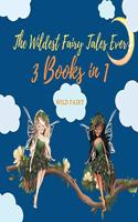 Wildest Fairy Tales Ever