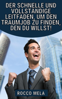 schnelle und vollständige Leitfaden, um den Traumjob zu finden, den du willst!
