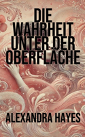 Die Wahrheit unter der Oberflche