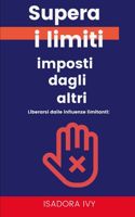 Liberarsi dalle influenze limitanti