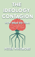The Ideology Contagion: How Ideas Go Viral