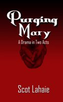 Purging Mary: A Drama in Two Acts