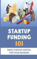 Startup Funding 101