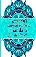 over 90 magical patterns mandala for all level