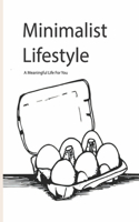 Minimalist Lifestyle- A Meaningful Life For You