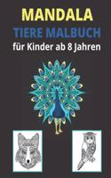 Mandala Tiere Malbuch für Kinder ab 8 Jahren