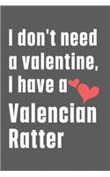 I don't need a valentine, I have a Valencian Ratter