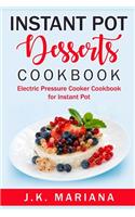 Instant Pot Desserts Cookbook