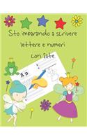Sto imparando a scrivere lettere e numeri con fate: libri per tracciare le lettere per bambini di 4-8 anni, pagine per imparare a scrivere lettere e numeri e per colorare, scrivere a mano per bambini,