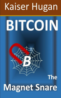 Bitcoin: The Magnet Snare