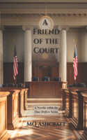 Friend of the Court: A novella within the Time Drifters Universe.