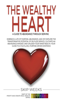 WEALTHY HEART - A Guide To Abundance Through Serving Others