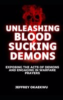 Unleashing Blood Sucking Demons