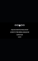 B'ajlom ii Nkotz'i'j Publications' Guide to the Seneca Iroquois Language