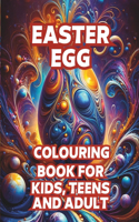 Easter Egg Coloring Book for Kids, Teens and Adults