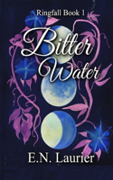 Bitter Water: Ringfall Book 1(1 Ringfall)