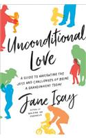 Unconditional Love: A Guide to Navigating the Joys and Challenges of Being a Grandparent Today