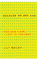 Because We Are Bad