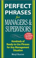 Perfect Phrases for Managers and Supervisors: Hundreds of Ready-to-use Phrases for Any Management Situation