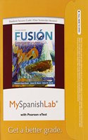Mylab Spanish with Pearson Etext -- Access Card -- For Fusion (One Semester Access)