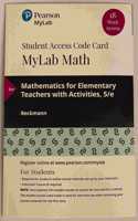 Mylab Math with Pearson Etext -- 18 Week Standalone Access Card -- For Mathematics for Elementary Teachers with Activities