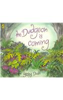 Dudgeon Is Coming