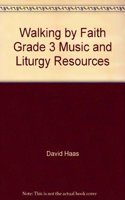 Walking by Faith Grade 3 Music and Liturgy Resources