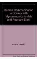 Human Communication in Society with Mycommunicationlab and Pearson Etext