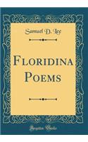 Floridina Poems (Classic Reprint)