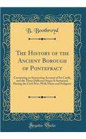 The History of the Ancient Borough of Pontefract