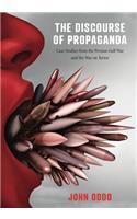 The Discourse of Propaganda: Case Studies from the Persian Gulf War and the War on Terror